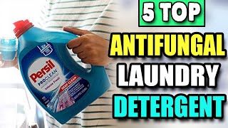 Best Antifungal Laundry Detergent