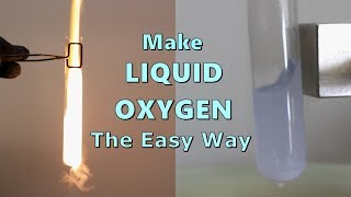 Make Liquid Oxygen The Easy Way (Chemistry Demonstration)