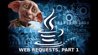 Java II. Web requests and data processing. Part 1. Theory