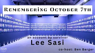 Remembering October 7th with Lee Sasi, Ben Berger, and Chaz Volk (The Los Angeles Nova Exhibit)