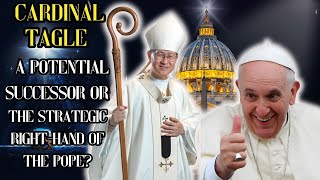 Cardinal Tagle – A Potential Successor or the Strategic Right-Hand of the Pope?