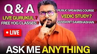 Live | Ask Me Anything | Online Gurukul? Public Speaking? Yog Classes?