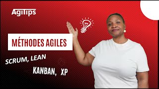 Les  différentes méthodes agiles : Scrum,  Kanban,  XP, Lean