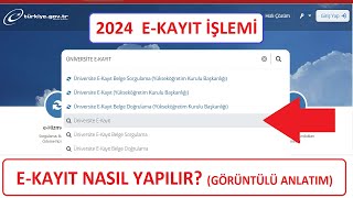 E-KAYIT NASIL YAPILIR? (GÖRÜNTÜLÜ ANLATIM) ÜNİVERSİTEYE KAYIT OLMA İŞLEMİ