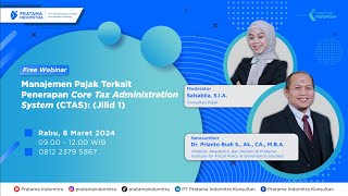 Free Webinar ke-149: Manajemen Pajak Terkait  Penerapan Core Tax Administration System (CTAS)