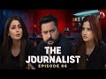 The Journalist | Episode 6 |  Aaj Entertainment