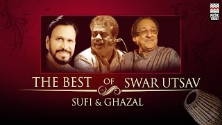 The Best Of SwarUtsav Sufi \u0026 Ghazal I Audio JukeboxI Sufi And Ghazal I Ghulam Ali