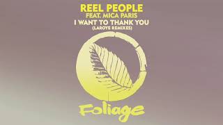 Reel People feat. Mica Paris - I Want To Thank You (Laroye Remix)