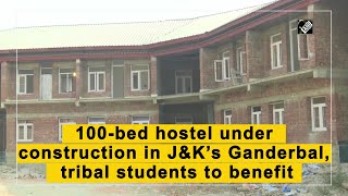 100-bed hostel under construction in J&K’s Ganderbal, tribal students to benefit