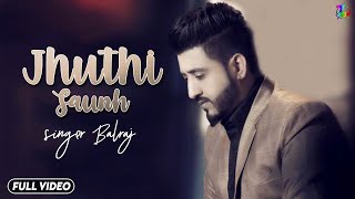 Jhuthi Saunh || Balraj || Dil Laggiyan || New Punjabi Song 2020 || Satrang Entertainers