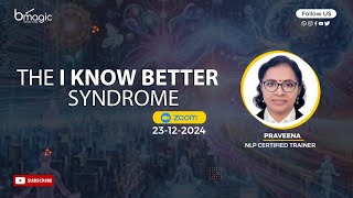 The I Know Better Syndrome | Praveena, an NLP Certified Trainer | B Magic 5am club