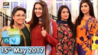 Good Morning Pakistan  - 15th May 2017 - ARY Digital Show