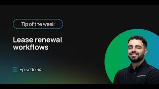 Tip of the week: Episode 34 - Lease renewals workflow