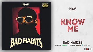 NAV - Know Me (Bad Habits)