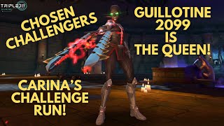 My Chosen Challengers Carina's Challenge Run! Guillotine 2099 = MVP