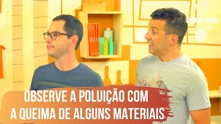 Observe a poluição com a queima de alguns materiais l Ciência em Show