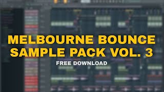 Melbourne Bounce SAMPLE PACK Vol. 3 * FREE DOWNLOAD * [Dirty Palm, B3NTE, Deorro, Galwaro Style]