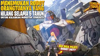 AKHIRNYA!! SETELAH 5 TAHUN, ROBOT TERKUAT MILIK ORANG TUANYA DI TEMUKAN!! - ALUR CERITA