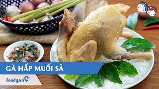 Hướng dẫn cách làm Gà hấp muối sả với #Feedy