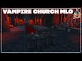 [🧙‍♀️ FANTASY] FIVEM MAP MLO - Vampire Church🧛