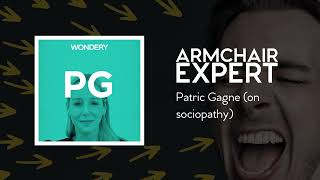 Patric Gagne (on sociopathy) | Armchair Expert with Dax Shepard