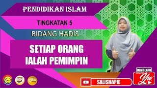 SETIAP ORANG IALAH PEMIMPIN | PENDIDIKAN ISLAM | TINGKATAN 5 | BIDANG HADIS | PELAJARAN 7