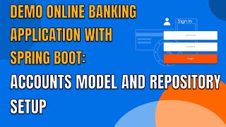 23 DEMO ONLINE BANKING APP WITH SPRING BOOT ACCOUNTS MODEL AND REPOSITORY SETUP