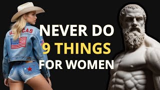9 Things Smart Men Should Not Do With Women | Stoicism - Stoic Master Quotes