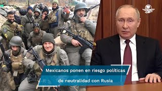 Mexicanos voluntarios para proteger a Ucrania podrían ser acusados de crímenes de guerra: experto