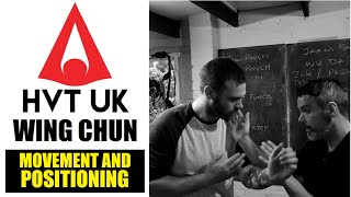 HVT WING CHUN UK - MOVEMENT AND POSITIONING - Private Lesson Excerpt