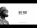 my pot official audio by mufana soul