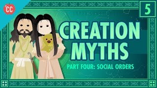 Social Orders and Creation Stories: Crash Course World Mythology #5