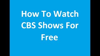 How To Watch CBS Shows For Free