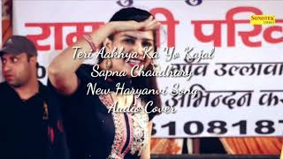 Teri Aakhya Ka Yo Kajal | Superhit Sapna Song | Sapna Chaudhary New Haryanvi Song | Audio Cover