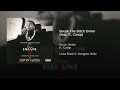 Kevin Gates - Break The Bitch Down feat K Camp