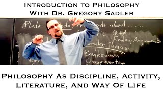 Intro To Philosophy | Philosophy As Discipline, Literature, Activity, Vocation  | Gregory B. Sadler