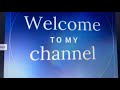 Welcome To My YouTube Channel 40 Second Intro