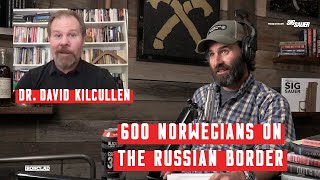 Dr. David Kilcullen: 600 Norwegians On The Russian Border - Danger Close with Jack Carr