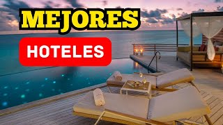 Los 10 MEJORES HOTELES del mundo 2024