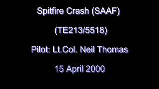 Spitfire Crash (SAAF) - 15 APR 2000 (TE213/5518)
