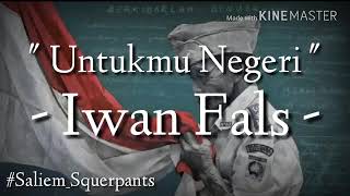 Iwan Fals Untukmu Negeri (lirik)