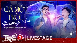 Cả Một Trời Thương Nhớ - Phạm Hồng Phước x Huy Hoàng | LIVE AT TRẺ CONCERT