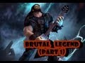 ZRF-Brutal Legend( Part 1/3)