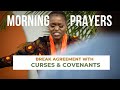Prayer : Breaking Agreement With CURSES & COVENANTS (Day 17)