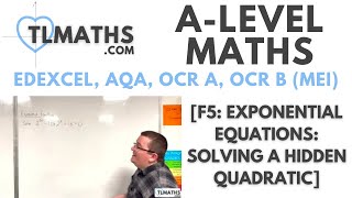 A-Level Maths: F5-18 [Exponential Equations: Solving a Hidden Quadratic]