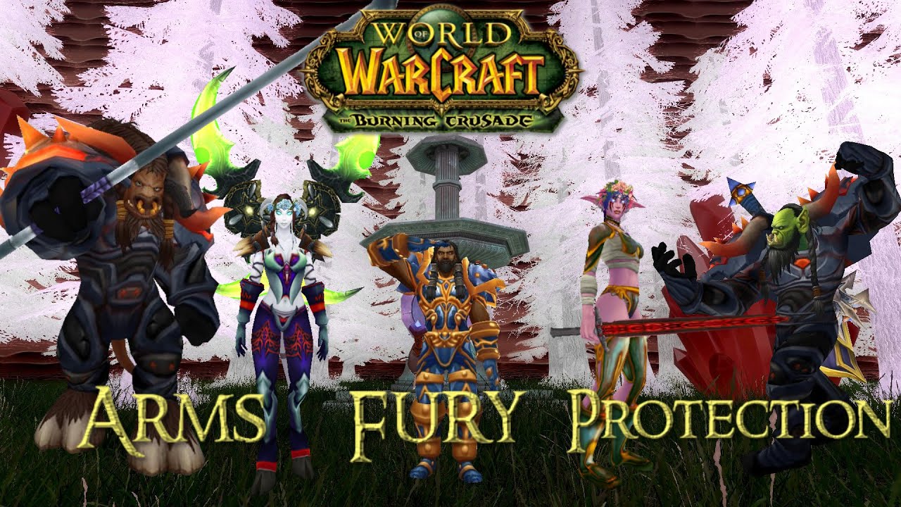 WoW TBC PvP: My TBC Warrior Specs (Arms, Fury, Protection) Level 70 PvP ...