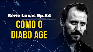 Como o diabo age | Pastor Rodrigo Mocellin