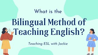 What is the Bilingual Method of Teaching English?  | Approaches and Methods in Language Teaching
