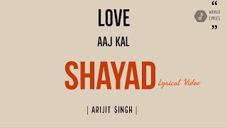 SHAYAD (Lyrical Video)| Love Aaj Kal | Arijit Singh | Kartik | Sara | Pritam