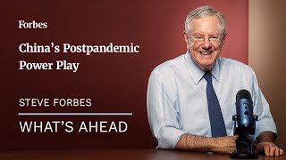 China’s Postpandemic Power Play: Will The U.S. Get Left Behind? - Steve Forbes | Forbes